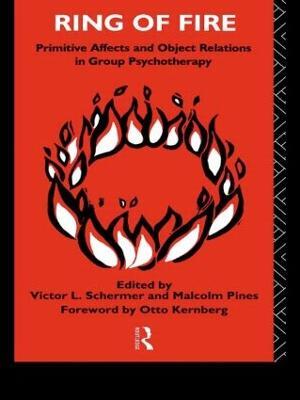 Ring of Fire: Primitive affects and object relations in group Psychotherapy - cover