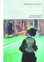 Differencing the Canon: Feminism and the Writing of Art's Histories