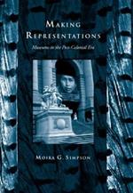 Making Representations: Museums in the Post-Colonial Era