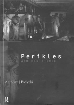 Perikles and his Circle - Anthony Podlecki - cover