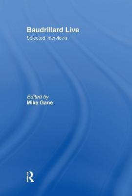 Baudrillard Live: Selected Interviews - cover