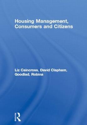 Housing Management, Consumers and Citizens - Liz Caincross,David Clapham,Robina Goodlad - cover