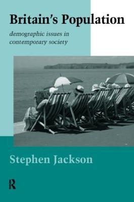 Britain's Population: Demographic Issues in Contemporary Society - Steven Jackson - cover