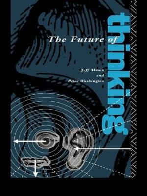 The Future of Thinking: Rhetoric and Liberal Arts Teaching - Peter Washington *Ga*,Jeff Mason,Peter Washington - cover