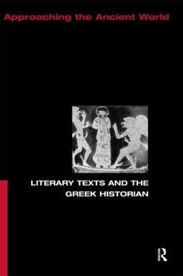 Literary Texts and the Greek Historian - Christopher Pelling - cover