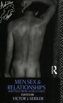 Men, Sex and Relationships: Writings From Achilles Heel - cover