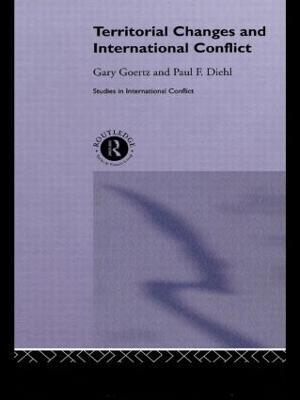Territorial Changes and International Conflict - Paul Diehl,Gary Goertz - cover