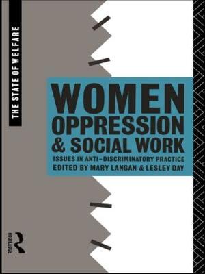 Women, Oppression and Social Work: Issues in Anti-Discriminatory Practice - cover