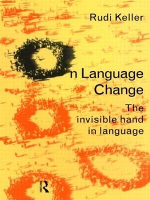 On Language Change: The Invisible Hand in Language - Rudi Keller - cover