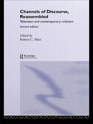 Channels of Discourse, Reassembled: Television and Contemporary Criticism - cover
