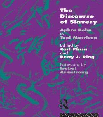 The Discourse of Slavery: From Aphra Behn to Toni Morrison - Carla Plasa Nfa,Carl Plasa,Betty J. Ring - cover