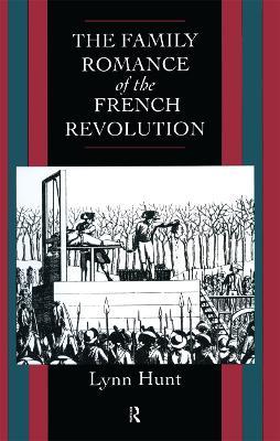 Family Romance of the French Revolution - Lynn Hunt - cover