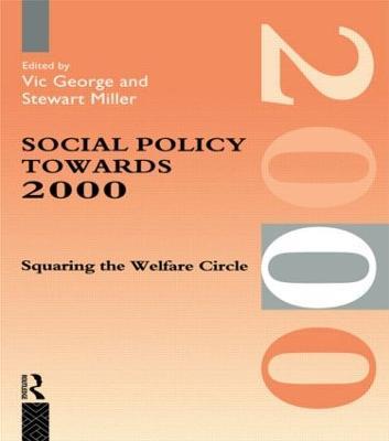Social Policy Towards 2000: Squaring the Welfare Circle - Prof Vic George,Vic George,Stewart Miller - cover