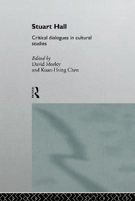 Stuart Hall: Critical Dialogues in Cultural Studies - cover