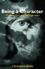 Being a Character: Psychoanalysis and Self Experience