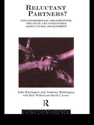 Reluctant Partners? Non-Governmental Organizations, the State and Sustainable Agricultural Development - cover
