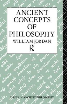 Ancient Concepts of Philosophy - William Jordan - cover
