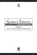 Gender and Ethnicity in Schools: Ethnographic Accounts
