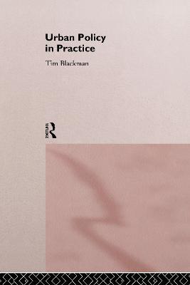 Urban Policy in Practice - Tim Blackman - cover
