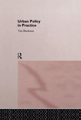 Urban Policy in Practice - Tim Blackman - cover