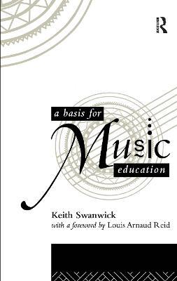 A Basis for Music Education - Keith Swanwick - cover