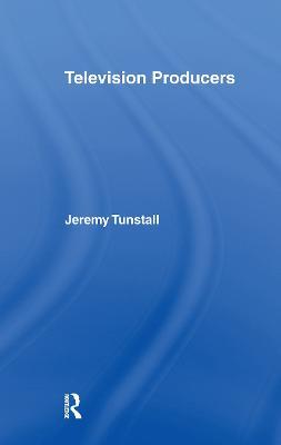 Television Producers - Jeremy Tunstall - cover