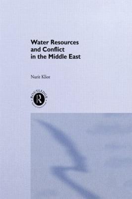 Water Resources and Conflict in the Middle East - Nurit Kliot - cover