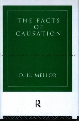 The Facts of Causation - D.H. Mellor - cover
