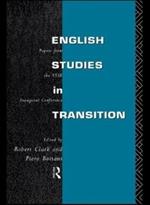 English Studies in Transition: Papers from the Inaugural Conference of the European Society for the Study of English