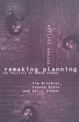 Remaking Planning: The Politics of Urban Change - Tim Brindley,Yvonne Rydin,Gerry Stoker - cover