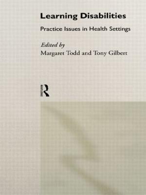 Learning Disabilities: Practice Issues in Health Settings - Margaret Todd,Tony Gilbert - cover