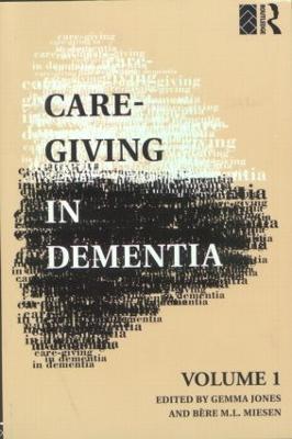 Care-Giving in Dementia: Volume 1: Research and Applications - cover