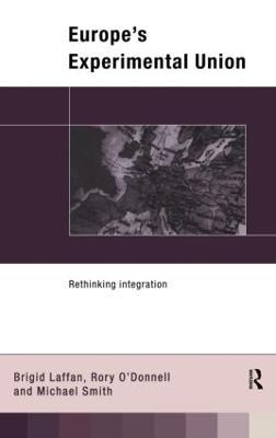 Europe's Experimental Union: Rethinking Integration - Brigid Laffan,Rory O' Donnell,Michael Smith - cover
