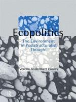 Ecopolitics: The Environment in Poststructuralist Thought
