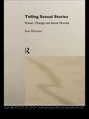 Telling Sexual Stories: Power, Change and Social Worlds - Ken Plummer - cover