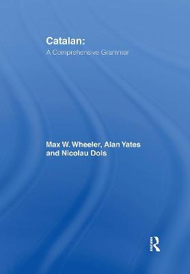 Catalan: A Comprehensive Grammar - Max Wheeler,Alan Yates,Nicolau Dols - cover