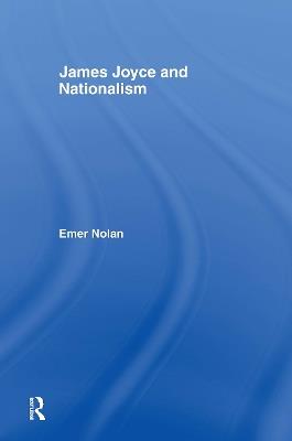 James Joyce and Nationalism - Emer Nolan - cover