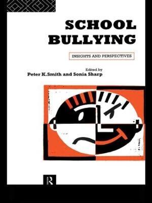 School Bullying: Insights and Perspectives - Sonia Sharp,Peter K Smith,Peter Smith - cover