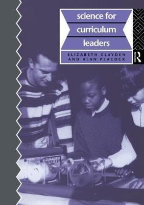 Science for Curriculum Leaders - Elizabeth Clayden,Alan Peacock - cover