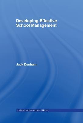 Developing Effective School Management - Jack Dunham - cover