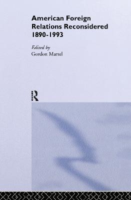 American Foreign Relations Reconsidered: 1890-1993 - cover