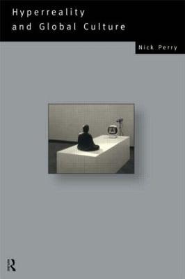 Hyperreality and Global Culture - Nicholas Perry - cover