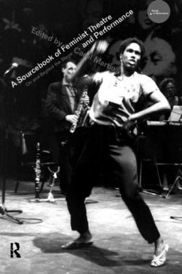 A Sourcebook on Feminist Theatre and Performance: On and Beyond the Stage - cover