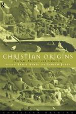 Christian Origins: Theology, Rhetoric and Community