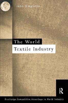 World Textile Industry - John Singleton - cover
