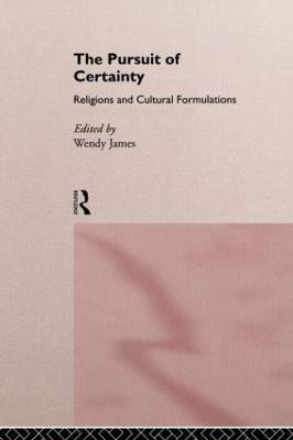 The Pursuit of Certainty: Religious and Cultural Formulations - cover