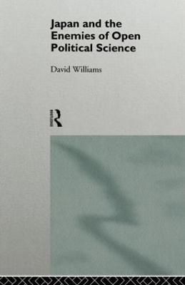 Japan and the Enemies of Open Political Science - David Williams - cover