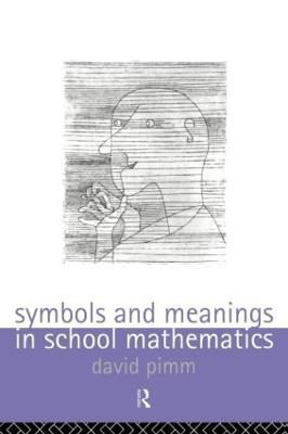 Symbols and Meanings in School Mathematics - David Pimm - cover