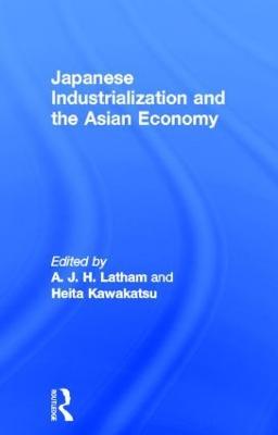 Japanese Industrialization and the Asian Economy - cover