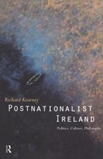 Postnationalist Ireland: Politics, Culture, Philosophy
